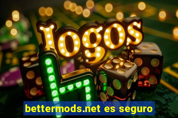 bettermods.net es seguro